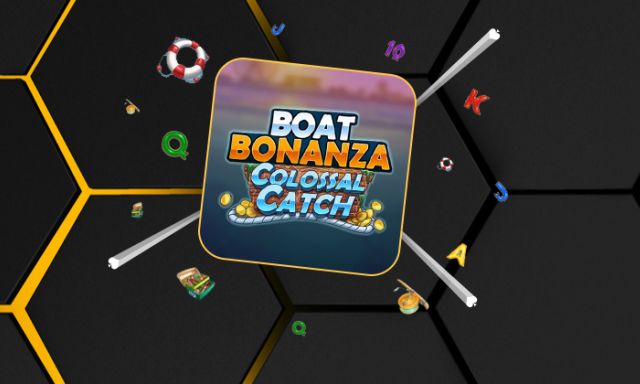 Boat Bonanza Colossal Catch - -