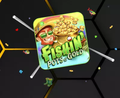 Fishin’ Pots of Gold - -