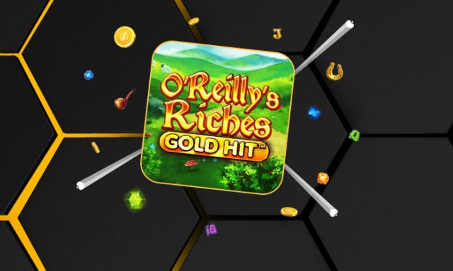 Gold Hit: O'Reilly's Riches - -
